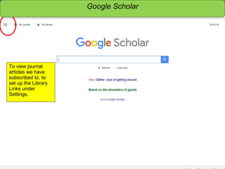 Sensitivity: Internal
To view journal
articles we have
subscribed to, to
set up the Library
Links under
Settings.
Google Scholar
 