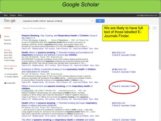 Sensitivity: Internal
We are likely to have full
text of those labelled E-
Journals Finder.
Google Scholar
 
