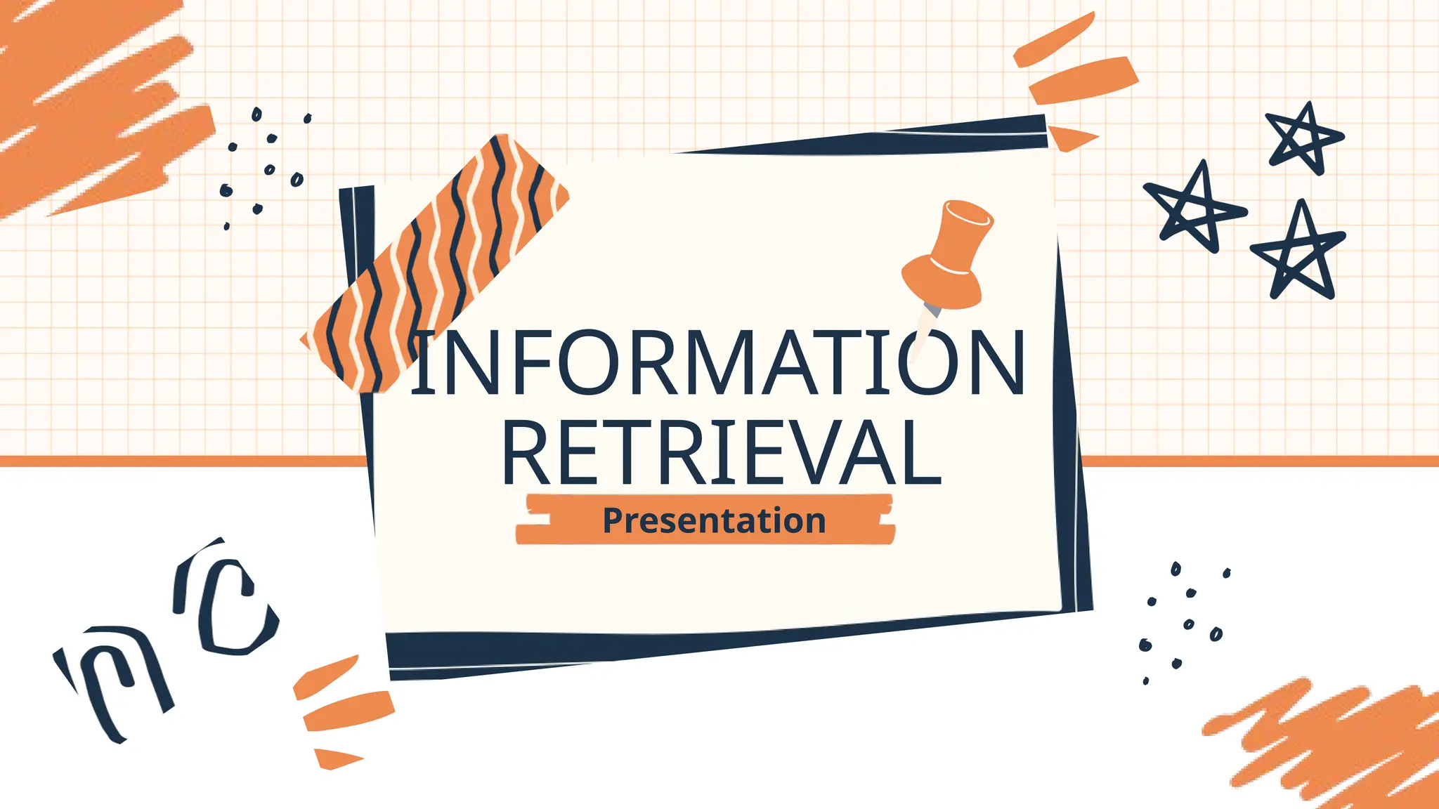 INFORMATION
RETRIEVAL
Presentation
 