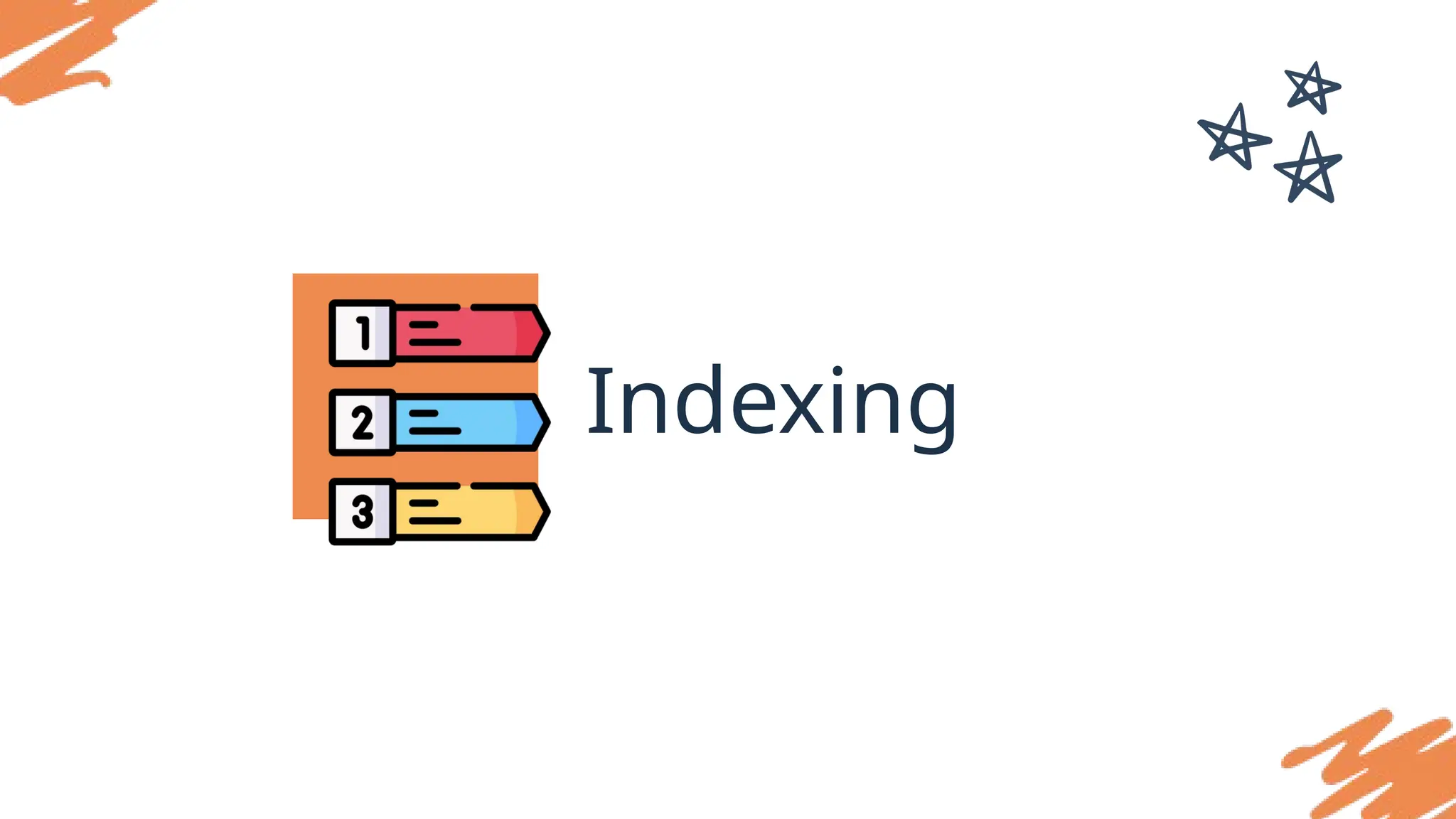 Indexing
 
