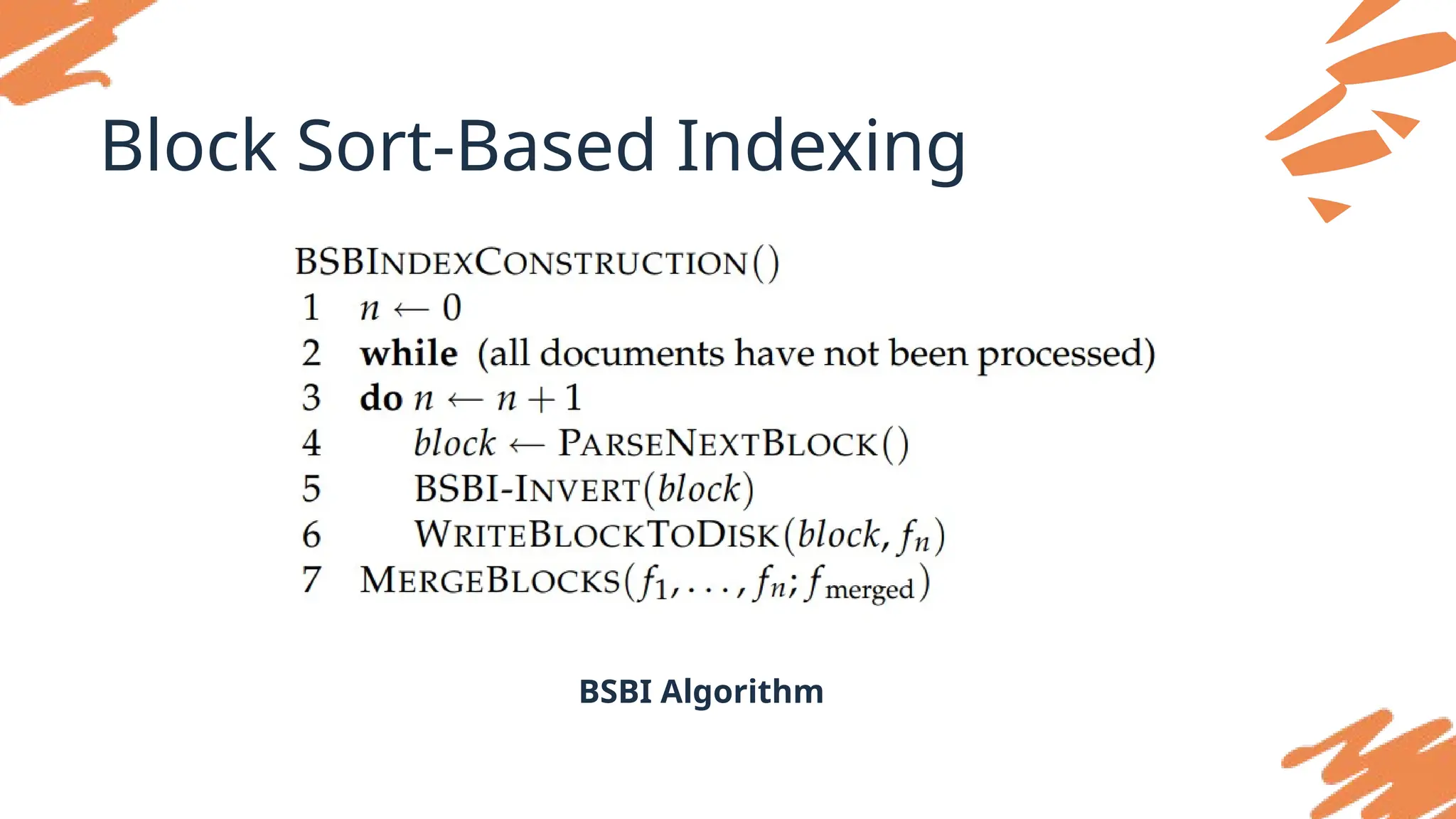 Block Sort-Based Indexing
BSBI Algorithm
 