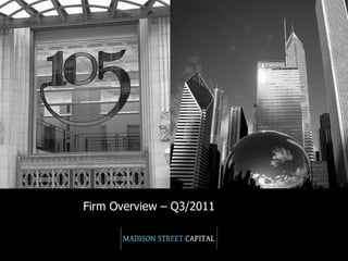 Firm Overview – Q3/2011 