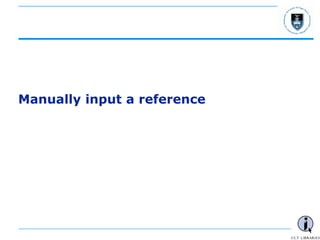- 50 -
Manually input a reference
 