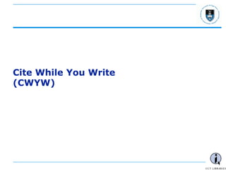 - 61 -
Cite While You Write
(CWYW)
 