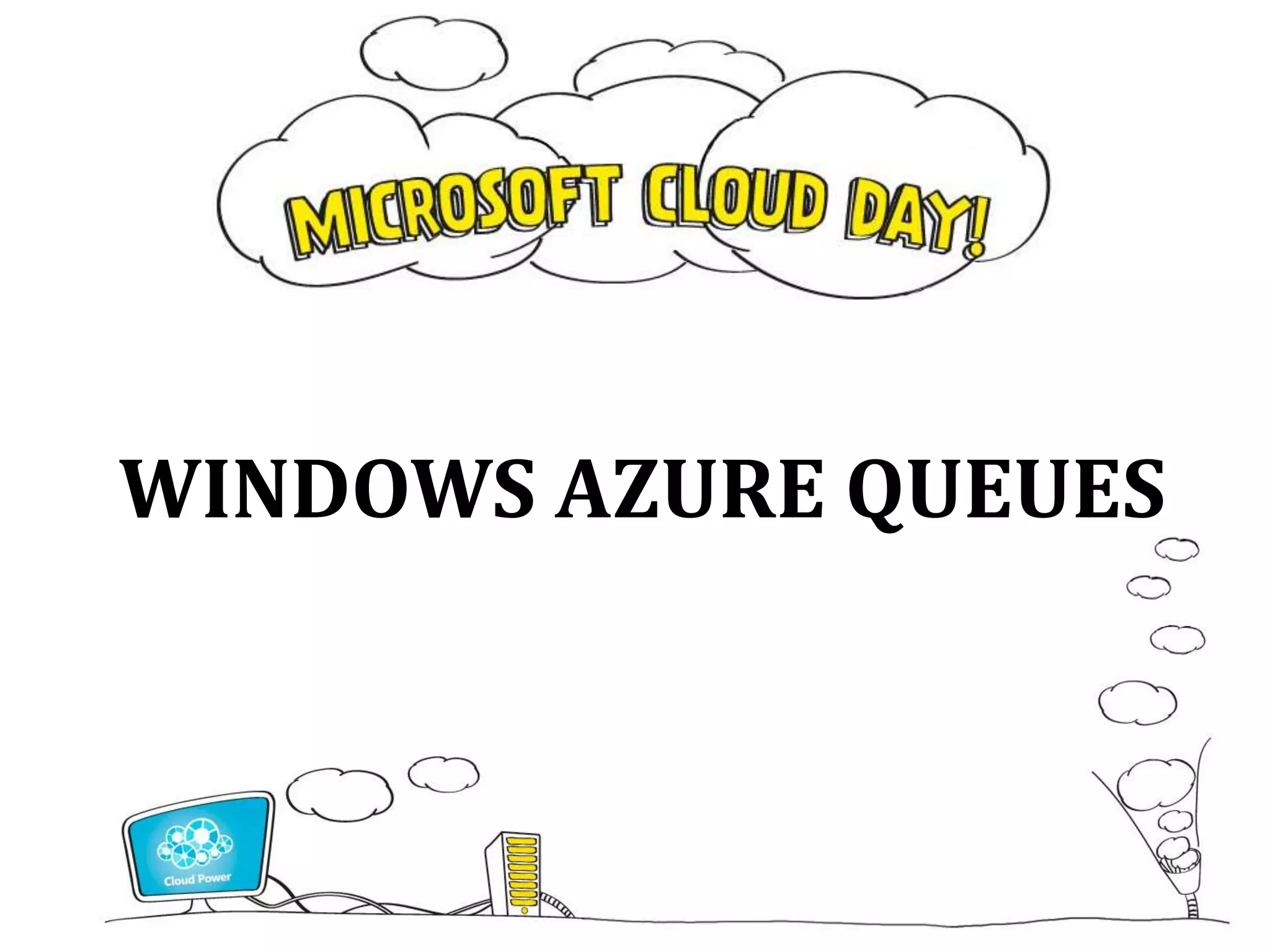 WINDOWS AZURE QUEUES
 