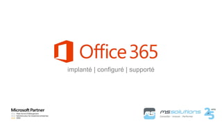 implanté | configuré | supporté
 