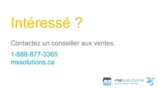 Intéressé ?
Contactez un conseiller aux ventes.
1-888-877-3365
mssolutions.ca
 
