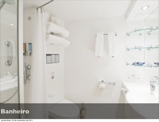Banheiro
quinta-feira, 24 de novembro de 2011
 
