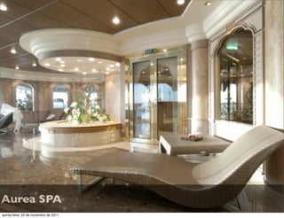 Aurea SPA
quinta-feira, 24 de novembro de 2011
 
