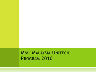 MSC Malaysia Unitech Program 2010 