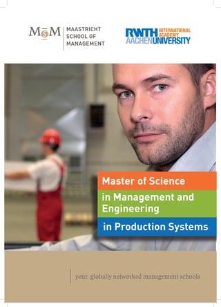 your globally networked management schools
in Production Systems
in Management and
Engineering
Master of Science
 