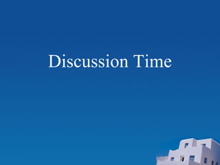 Discussion Time
 