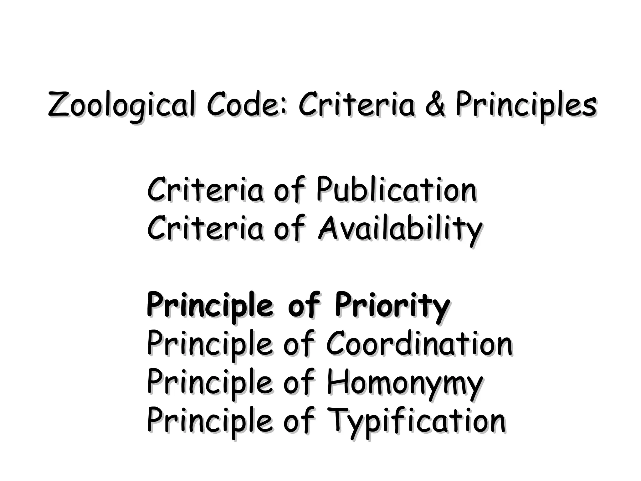 Criteria of Publication Criteria of Availability Principle of Priority Principle of Coordination Principle of Homonymy Principle of Typification Zoological Code: Criteria & Principles 
