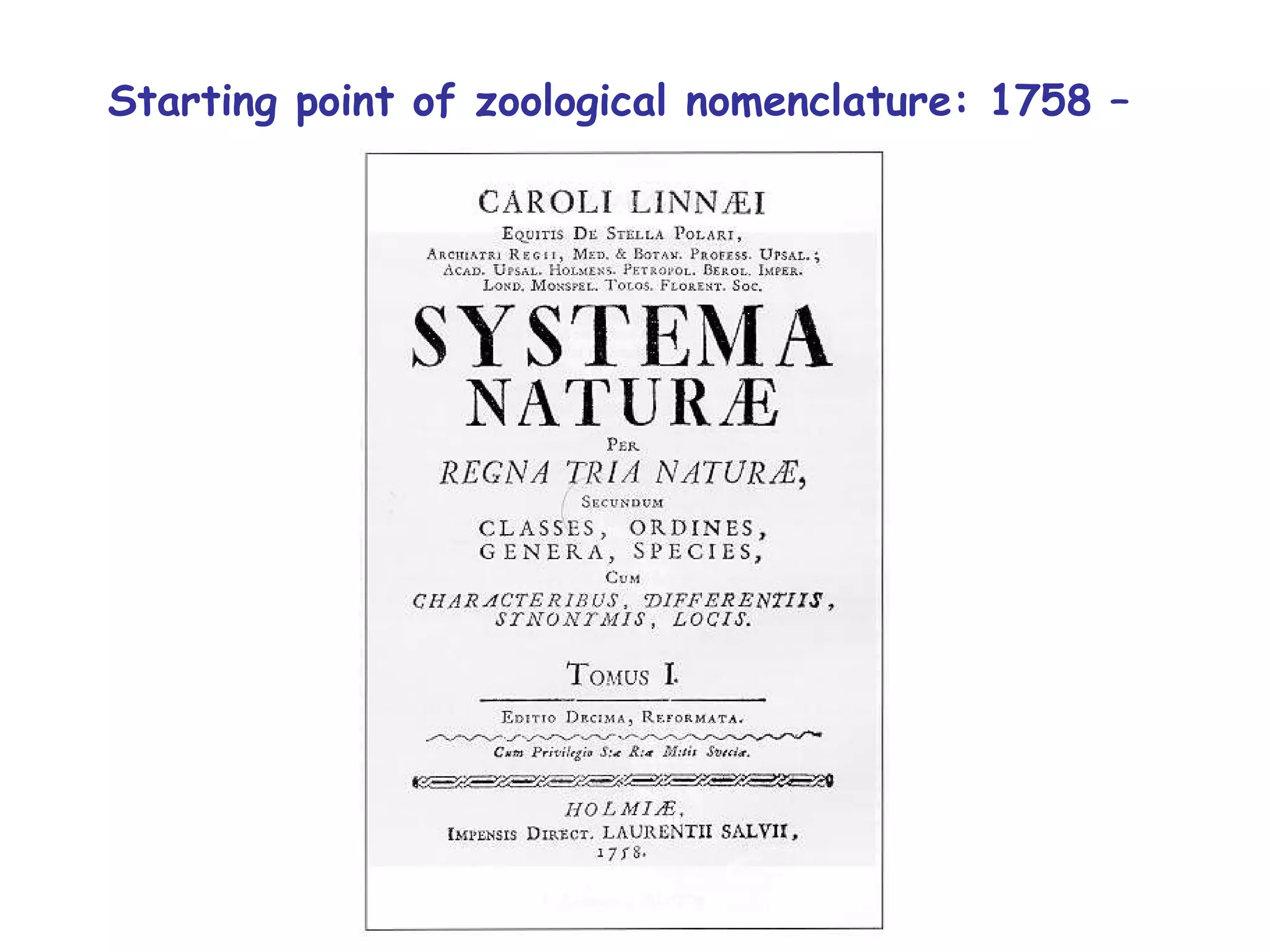 Starting point of zoological nomenclature: 1758 –  