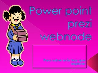 Powerpointpreziwebnode Para saber más hay que explorar 