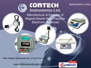 Maharashtra, India Manufacturer & Exporter of  Magnet Based High Precision Electronic Balances  © M/s. Contech Instruments Ltd., All Rights Reserved www.balanceandscale.com 