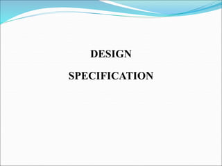 DESIGN
SPECIFICATION
 
