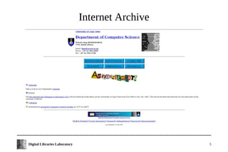 Internet Archive




Digital Libraries Laboratory                      5
 