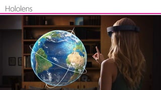 Hololens
 