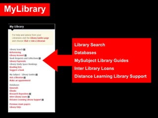 MyLibrary
Library Search
Databases
MySubject Library Guides
Inter Library Loans
Distance Learning Library Support
 