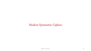 Modern Symmetric Ciphers
Bakhtar University 32
 