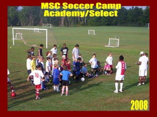 MSC Soccer Camp Academy/Select 2008 