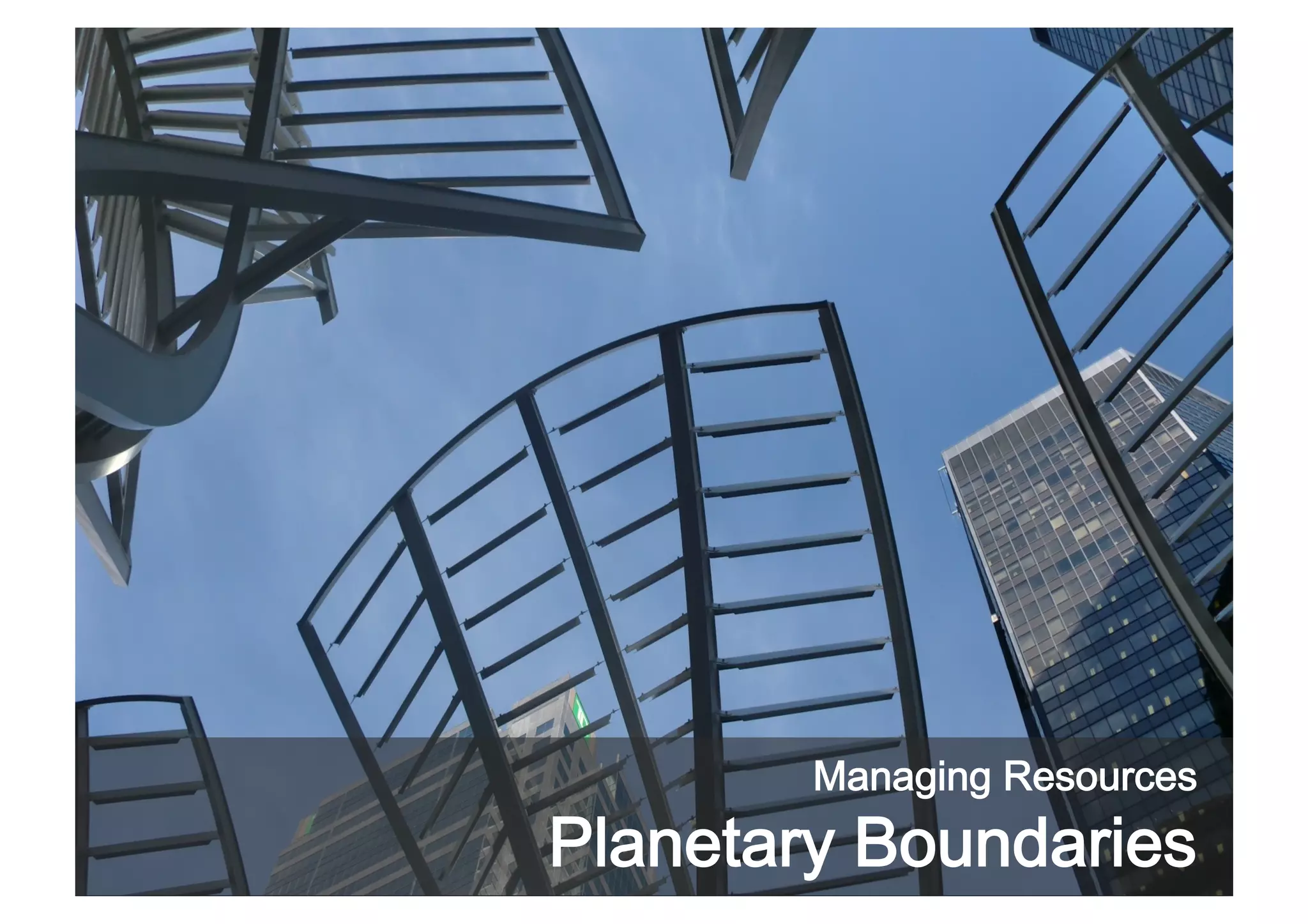 Managing Resources

Planetary Boundaries

 