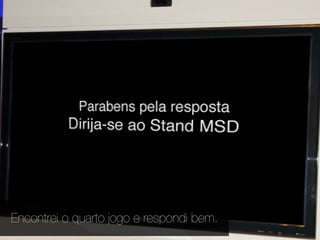 Encontrei o quarto jogo e respondi bem.
 