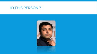 IDTHIS PERSON ?
 