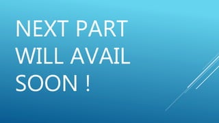 NEXT PART
WILL AVAIL
SOON !
 