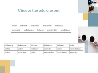 Choose the odd one out
 