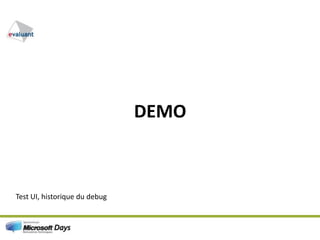DEMOTest UI, historique du debug