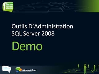 Outils D’Administration SQL Server 2008 