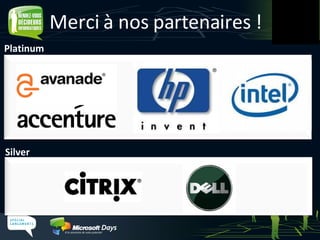 Merci à nos partenaires ! Platinum  Silver 