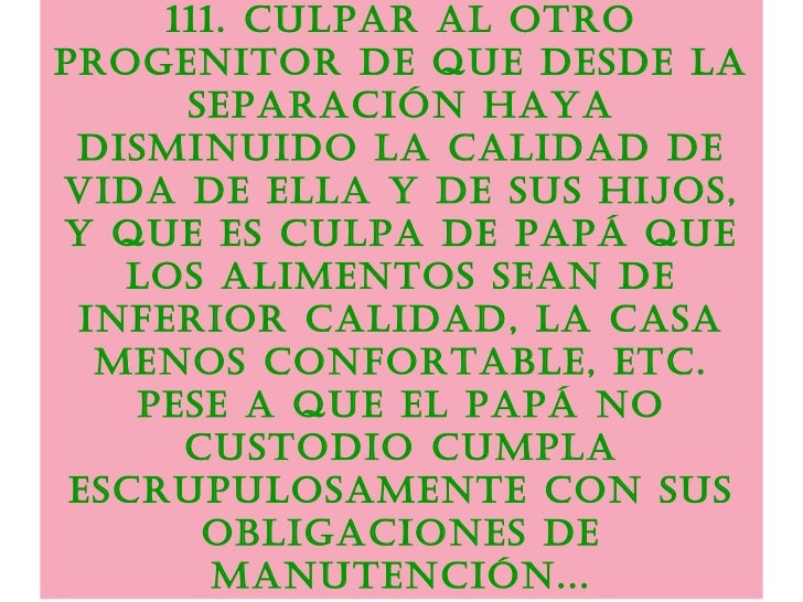 116.Cambiar al   hijo de colegio, y apartarlode su grupode amigos,     sinjustificaciÃ³     nde  ningunaclase, para  alejar...