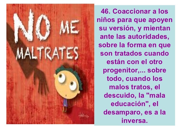 49. "Sobornar" a los  hijos para evitar   que los niÃ±ostengan la tentaciÃ³n de ir con su padre,  a la vez que se  consigue ...