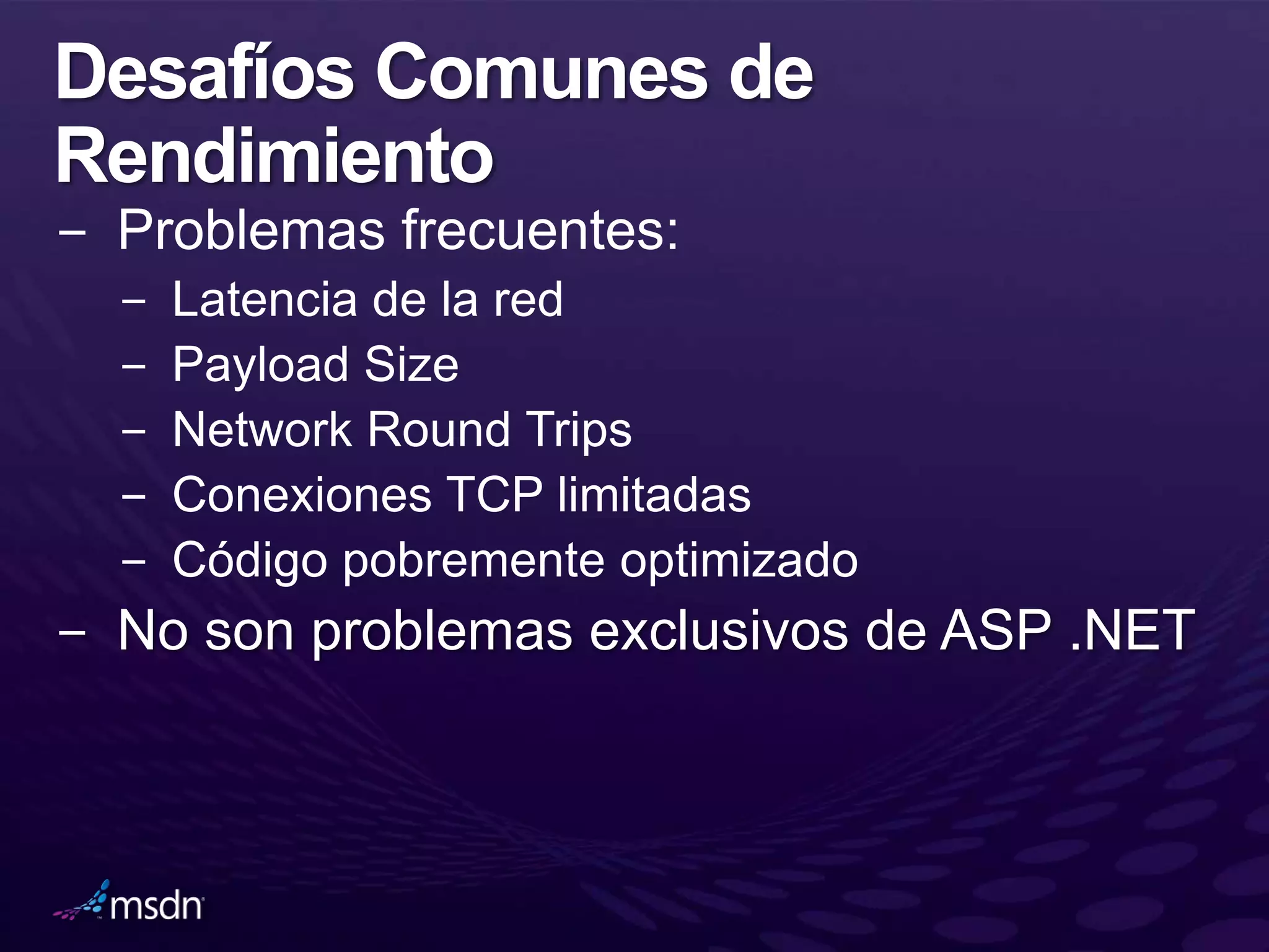 − No son problemas exclusivos de ASP .NET
 