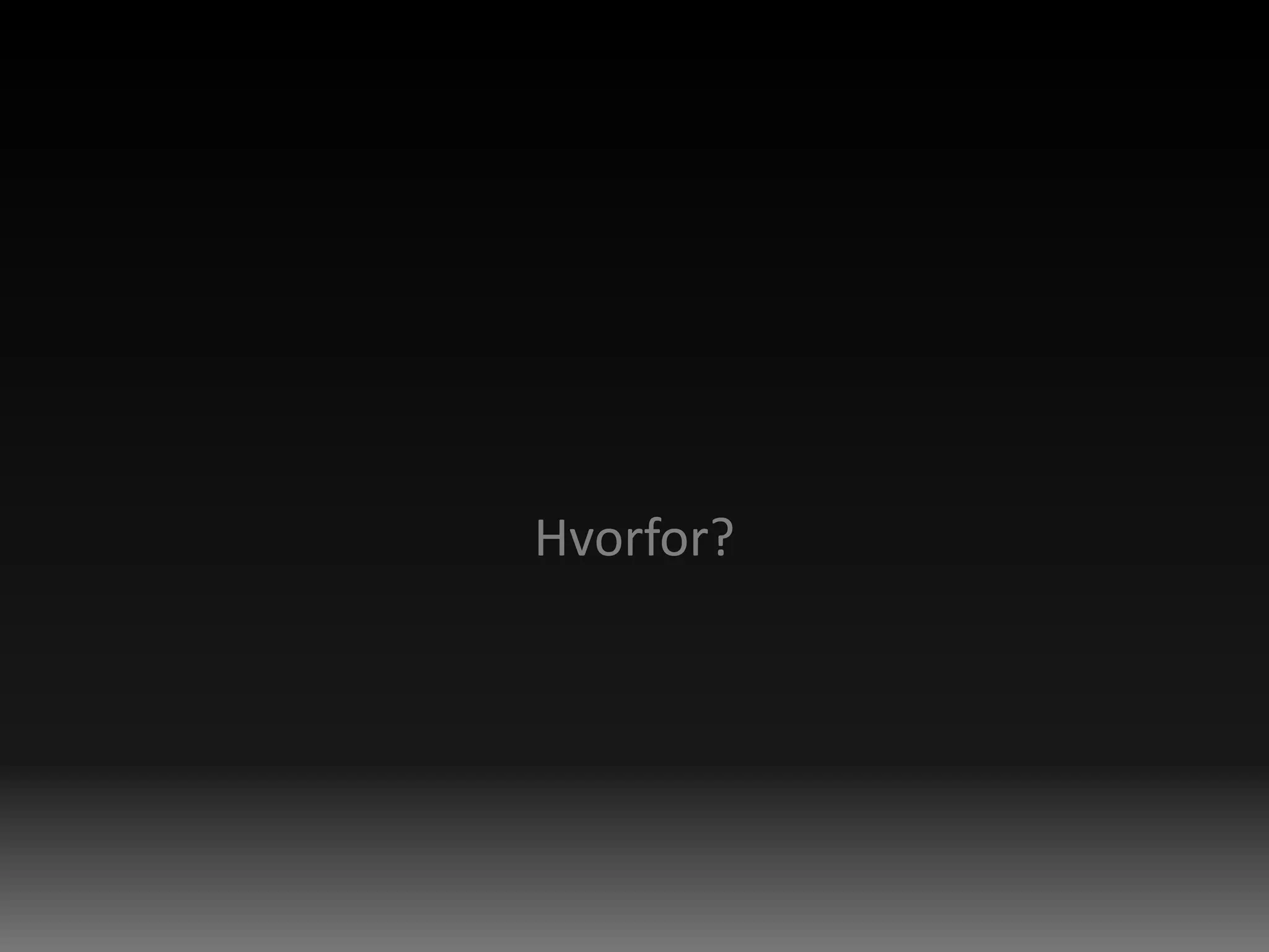 Hvorfor?