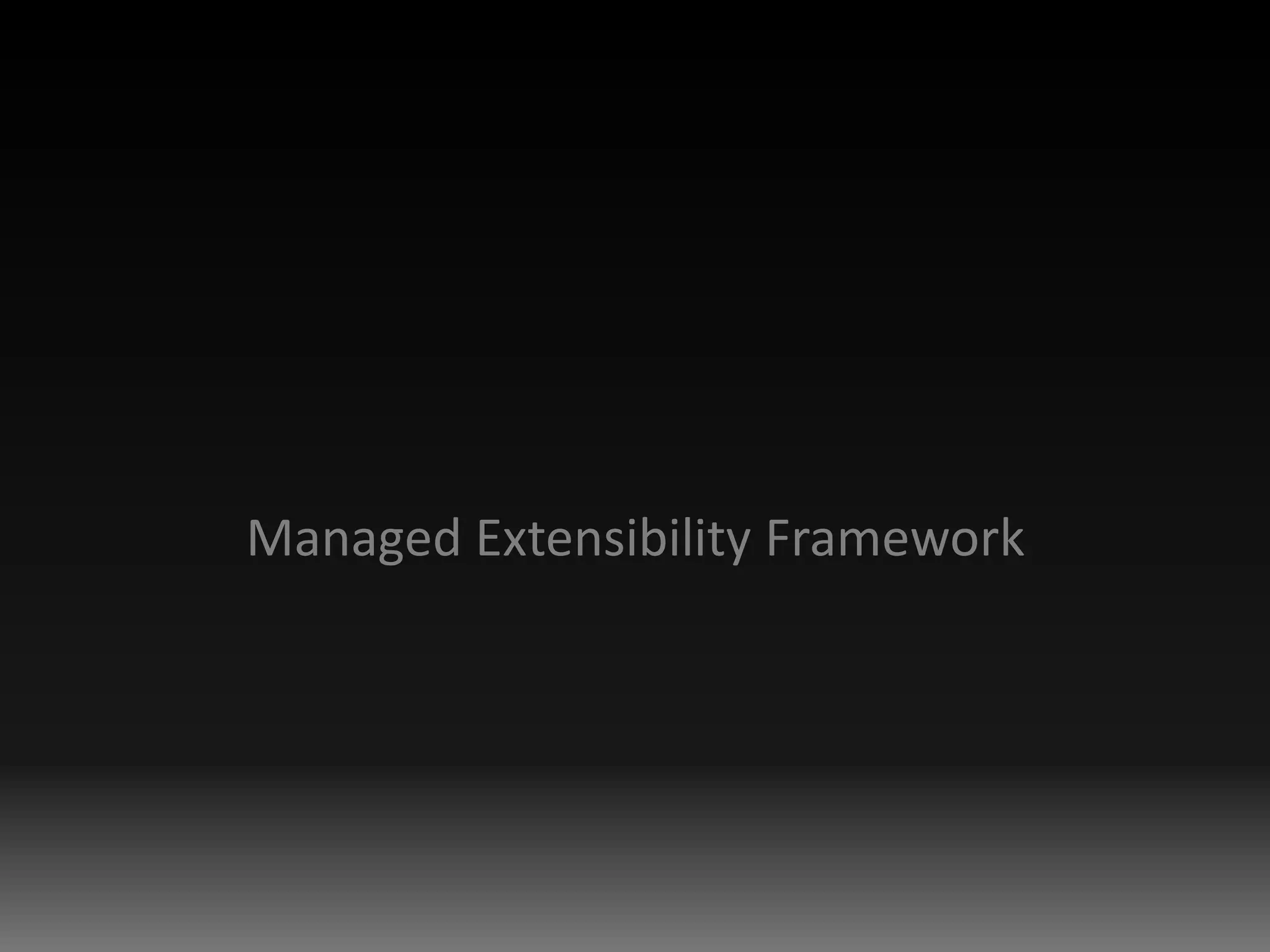 Managed Extensibility Framework