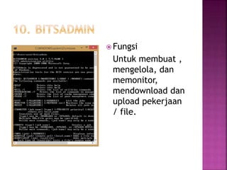  Fungsi
Untuk membuat ,
mengelola, dan
memonitor,
mendownload dan
upload pekerjaan
/ file.
 