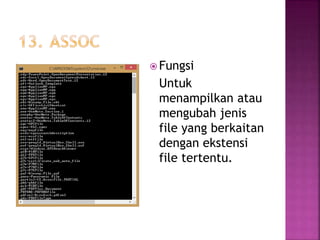  Fungsi
Untuk
menampilkan atau
mengubah jenis
file yang berkaitan
dengan ekstensi
file tertentu.
 