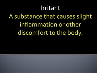 Irritant
 