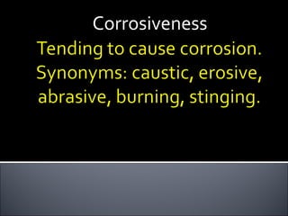 Corrosiveness
 