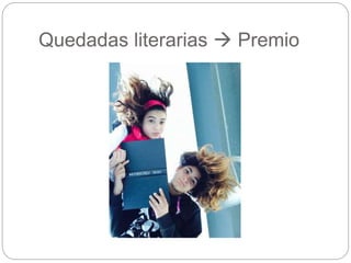 Quedadas literarias  Premio
 