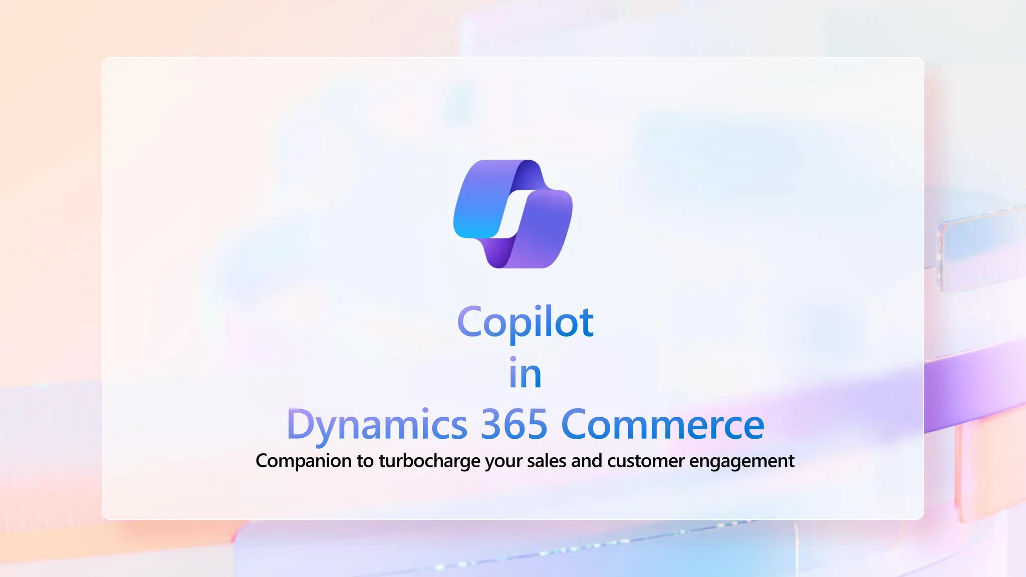 Copilot
in
Dynamics 365 Commerce
Companion to turbocharge your sales and customer engagement
 