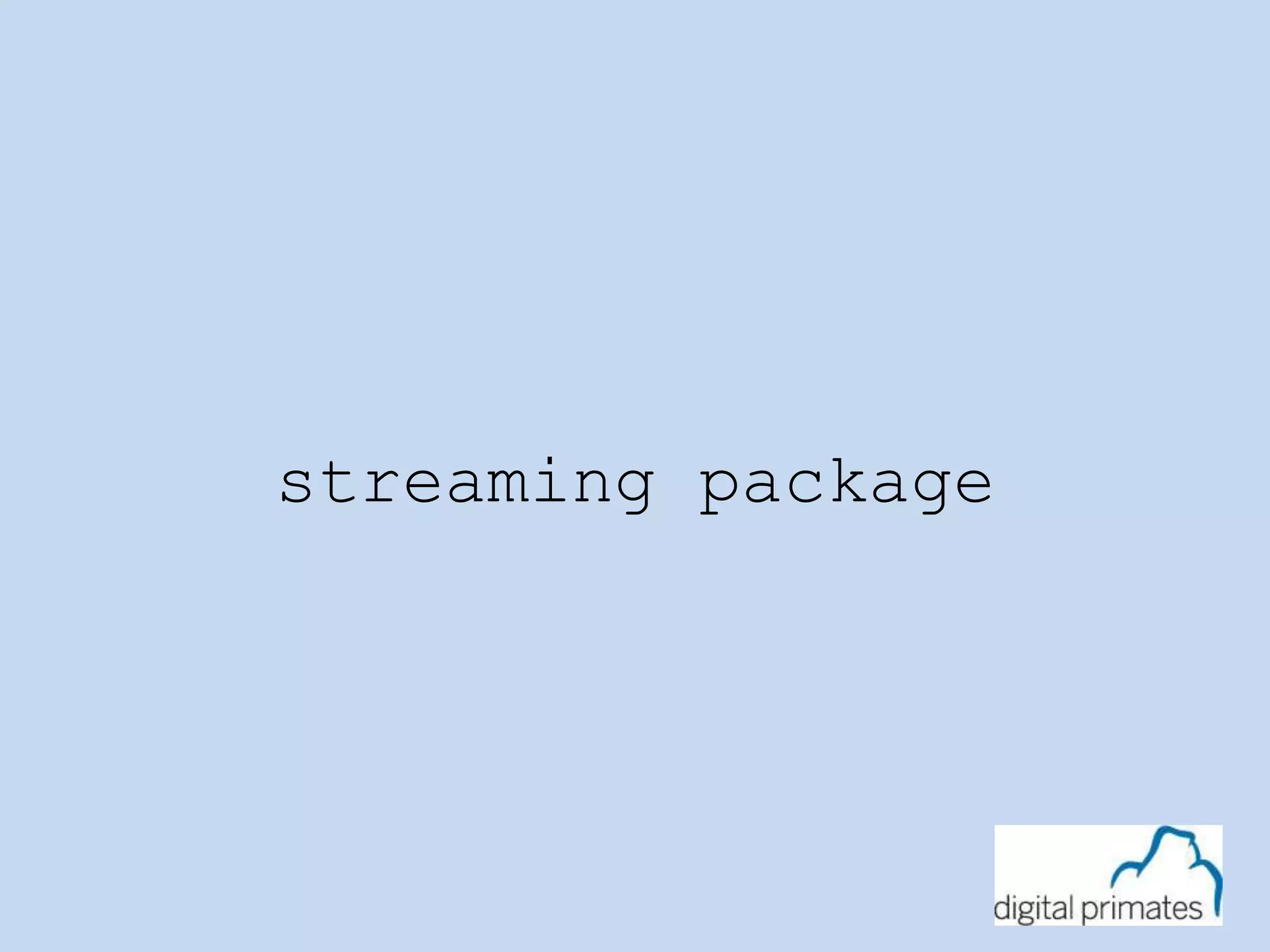 streaming package 
 