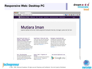 Responsive Web: Desktop PC




   © 2004 – 2009 , Meruvian Foundation. All rights reserved. Proprietary and Confidential - Not to be Copied or Distributed.
 