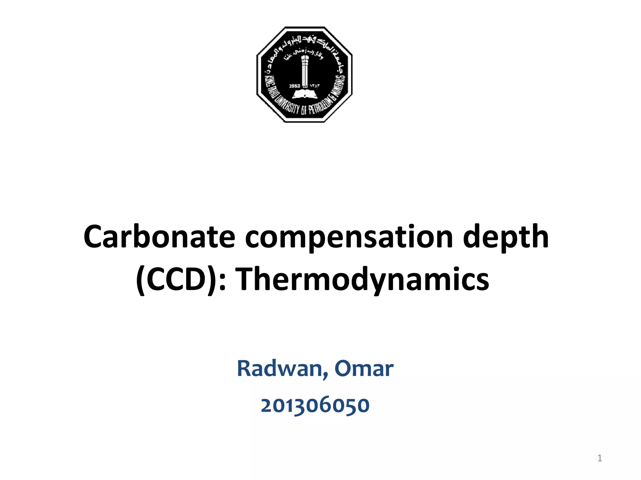 Carbonate compensation depth (CCD): Thermodynamics_Radwan | PPTX