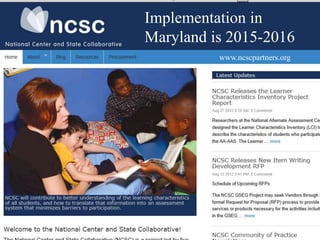 Implementation in 
Maryland is 2015-2016 
www.ncscpartners.org 
 