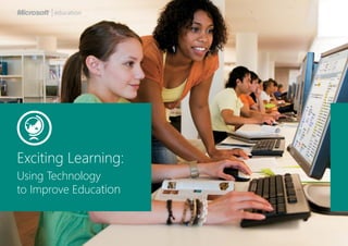 education




Exciting Learning:
Using Technology
to Improve Education
 